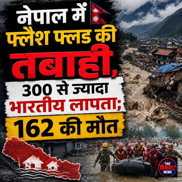 नेपाल में फ्लैश फ्लड की तबाही, 300 से ज्यादा भारतीय लापता; 162 की मौत